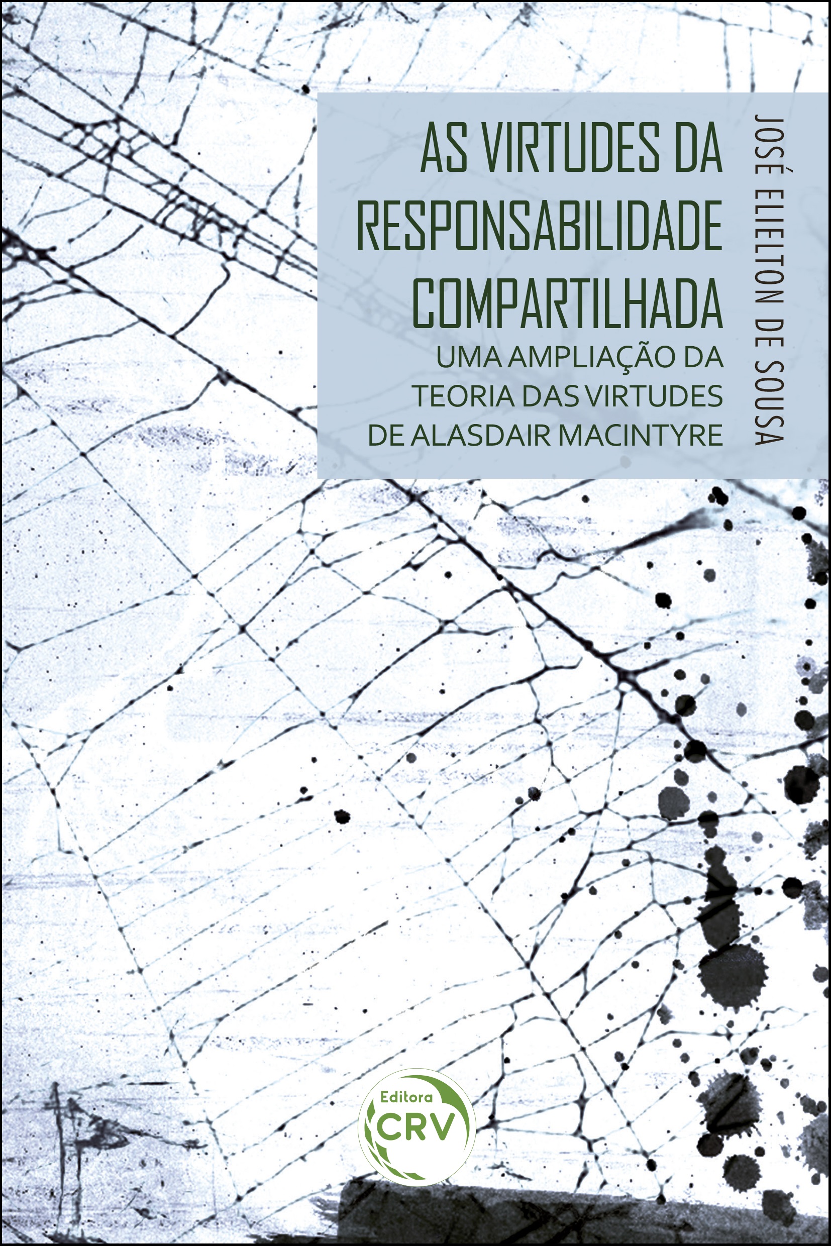 Capa do livro: AS VIRTUDES DA RESPONSABILIDADE COMPARTILHADA:<br> uma ampliação da teoria das virtudes de Alasdair Maclntyre