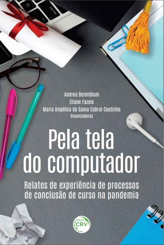 Capa do livro: PELA TELA DO COMPUTADOR: <br>relatos de experiência de processos de conclusão de curso na pandemia