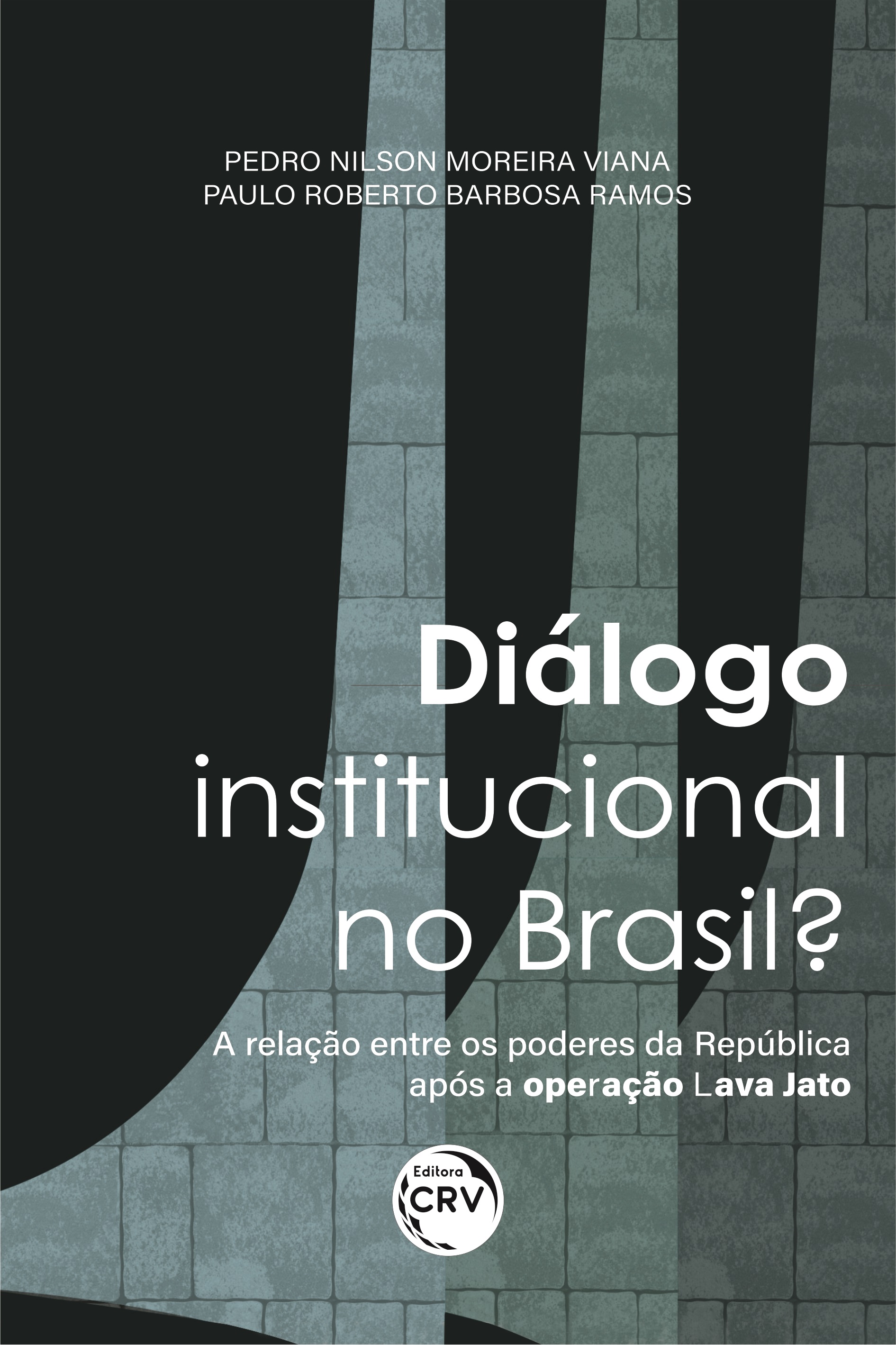 Capa do livro: DIÁLOGO INSTITUCIONAL NO BRASIL? <br>A relação entre os poderes da República após a operação Lava Jato