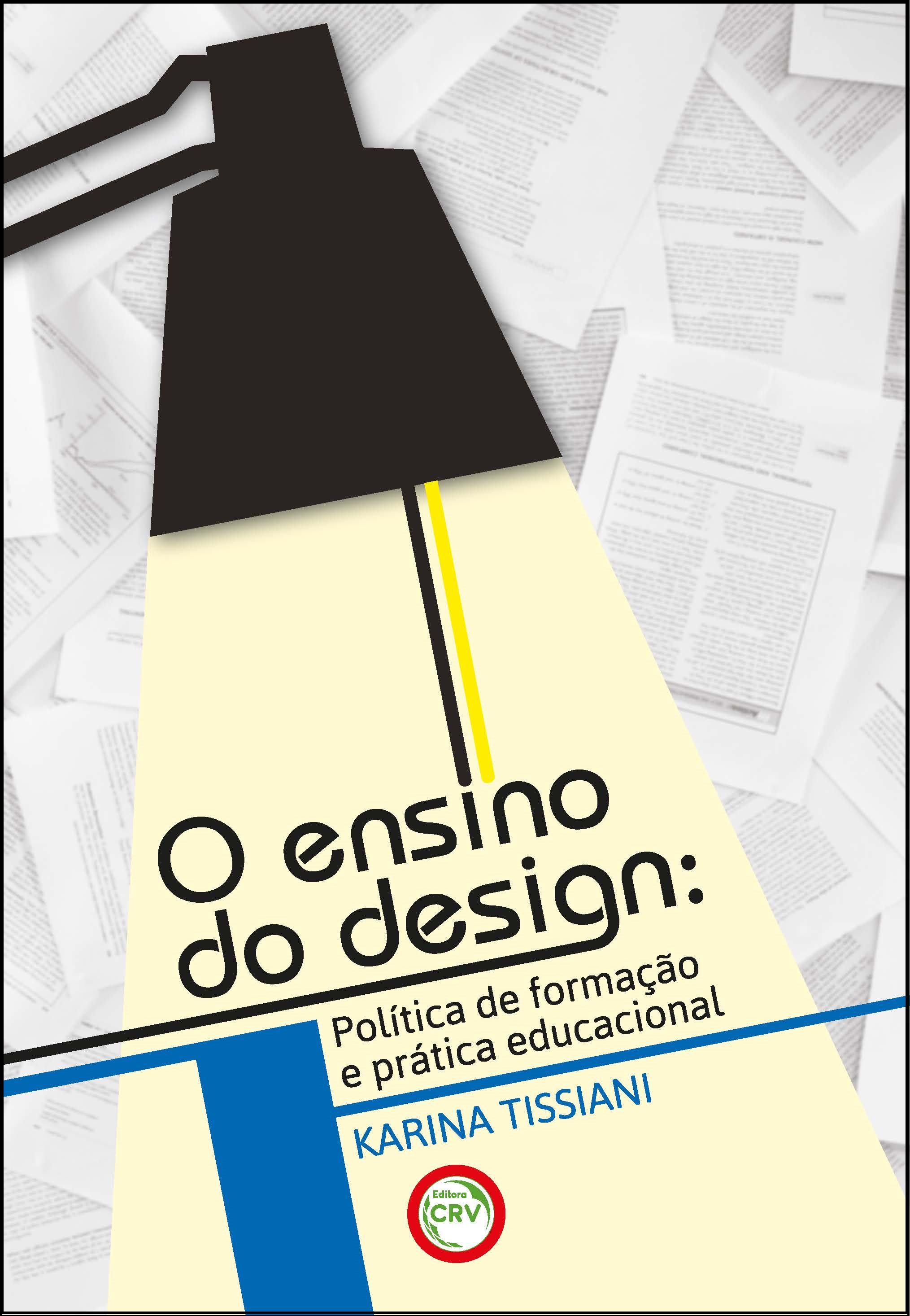 Capa do livro: O ENSINO DO DESIGN:<br>política de formação e prática educacional