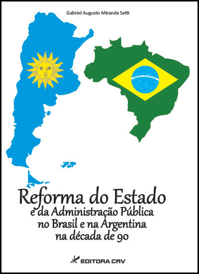 Capa do livro: REFORMA DO ESTADO E DA ADMINISTRAÇÃO PÚBLICA NO BRASIL E NA ARGENTINA NA DÉCADA DE 90