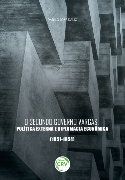 Capa do livro: O SEGUNDO GOVERNO VARGAS:<br> política externa e diplomacia econômica (1951-1954)