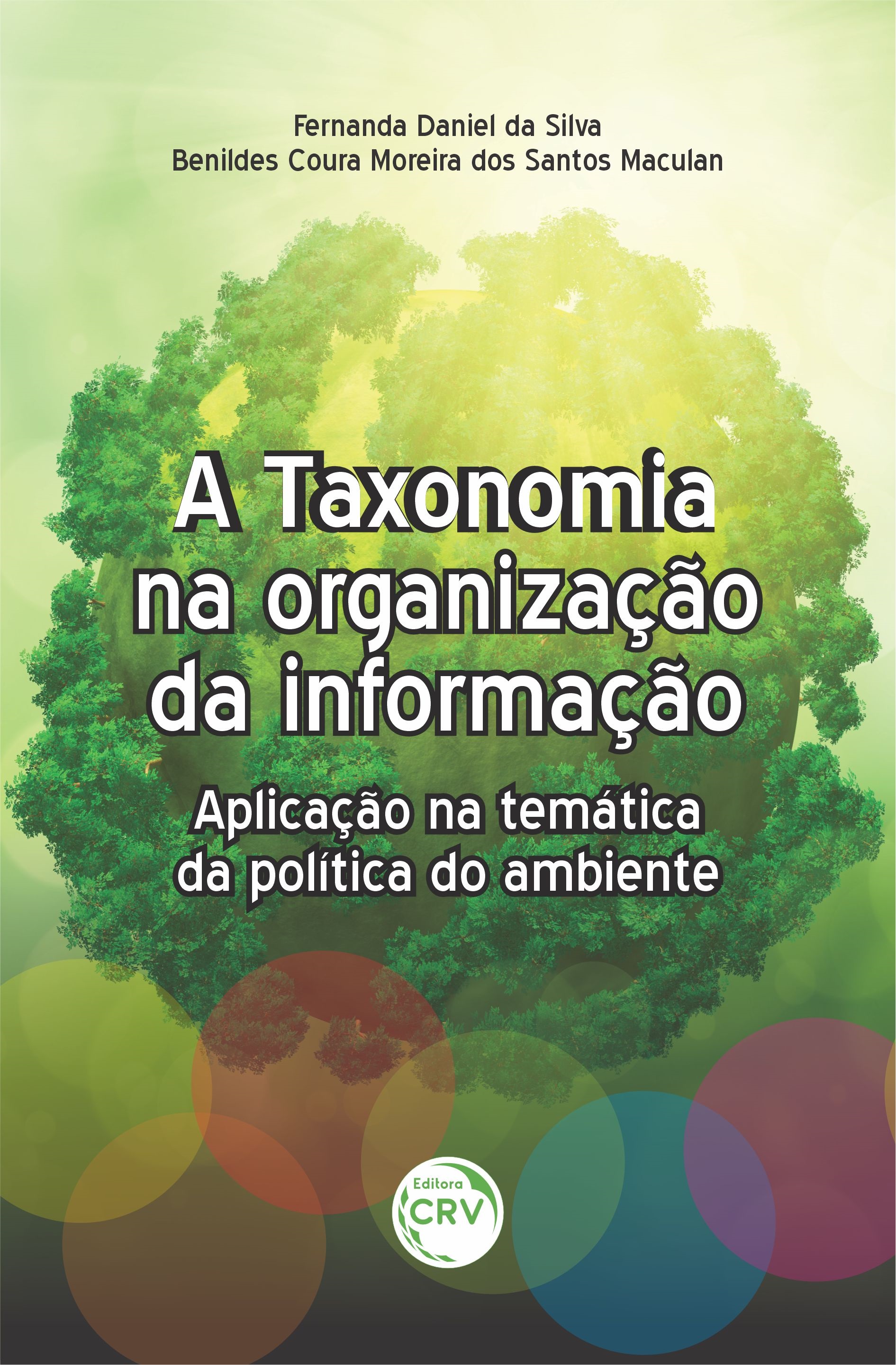 Capa do livro: A TAXONOMIA NA ORGANIZAÇÃO DA INFORMAÇÃO:<br> aplicação na temática da política do ambiente