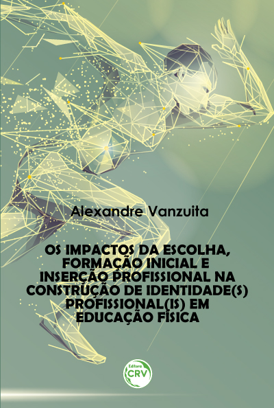 Capa do livro: OS IMPACTOS DA ESCOLHA, FORMAÇÃO INICIAL E INSERÇÃO PROFISSIONAL NA CONSTRUÇÃO DE IDENTIDADE(S) PROFISSIONAL(IS) EM EDUCAÇÃO FÍSICA