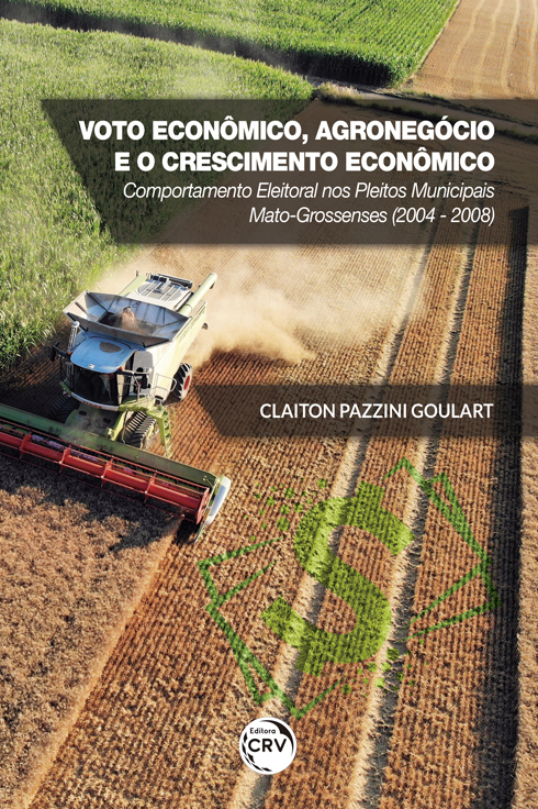 Capa do livro: VOTO ECONÔMICO, AGRONEGÓCIO E O CRESCIMENTO ECONÔMICO: <br> comportamento eleitoral nos pleitos municipais mato-grossenses (2004 - 2008)