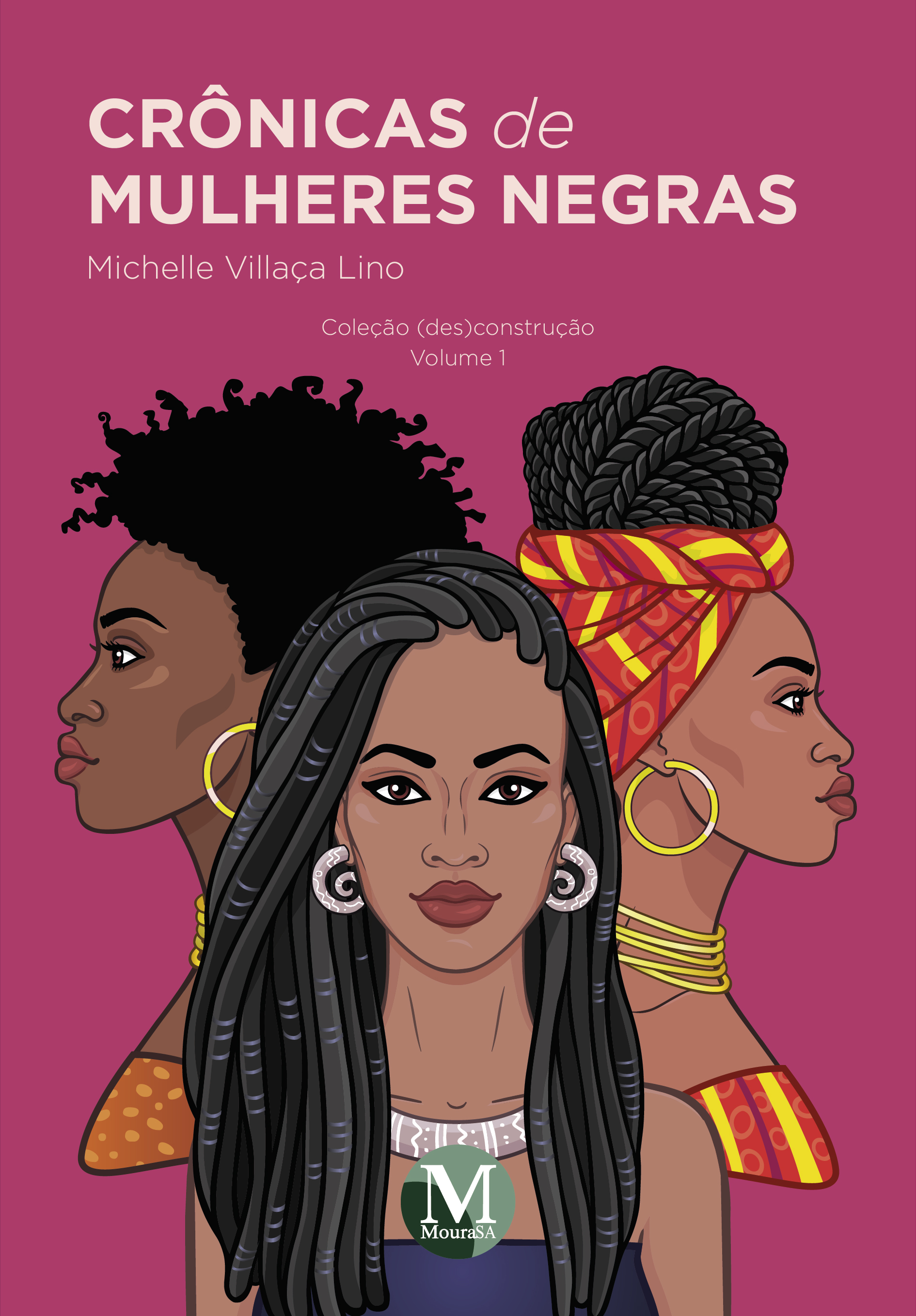 Capa do livro: CRÔNICAS DE MULHERES NEGRAS <br> Coleção (Des)construção <br> Volume 1