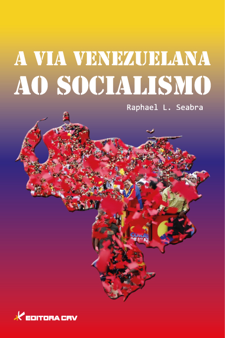 Capa do livro: A VIA VENEZUELANA AO SOCIALISMO