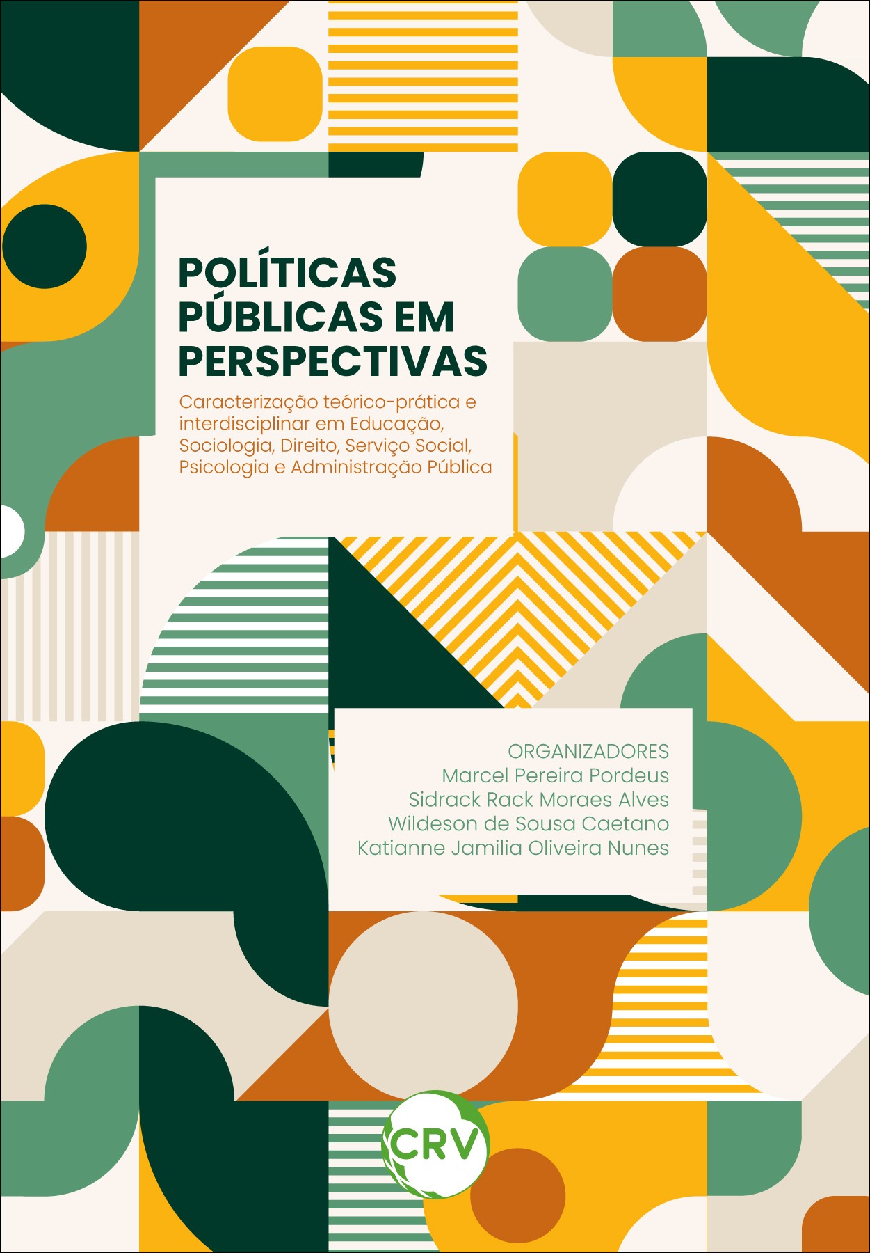 Capa do livro: POLÍTICAS PÚBLICAS EM PERSPECTIVAS: <br>Caracterização teórico-prática e interdisciplinar em Educação, Sociologia, Direito, Serviço Social, Psicologia e Administração Pública