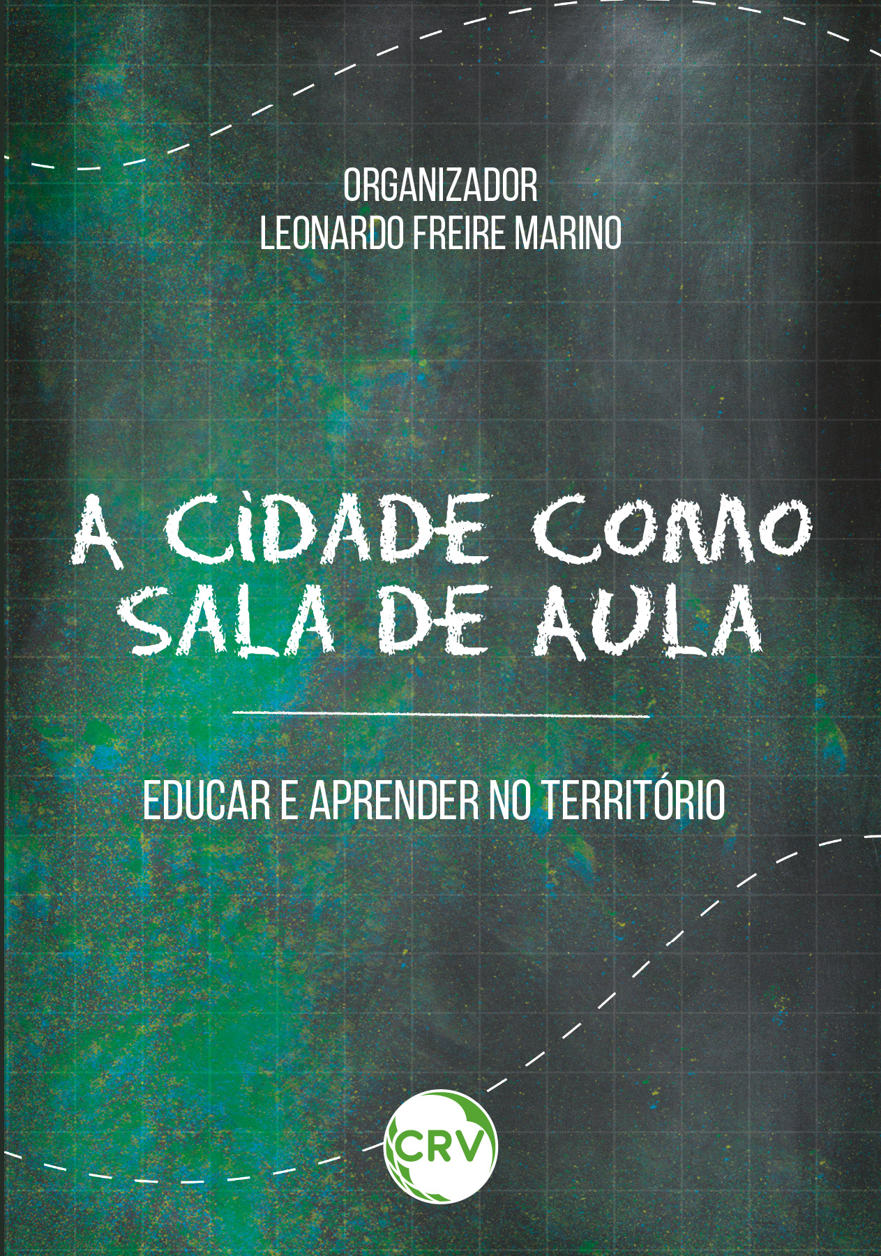 Capa do livro: A CIDADE COMO SALA DE AULA: educar e aprender no território