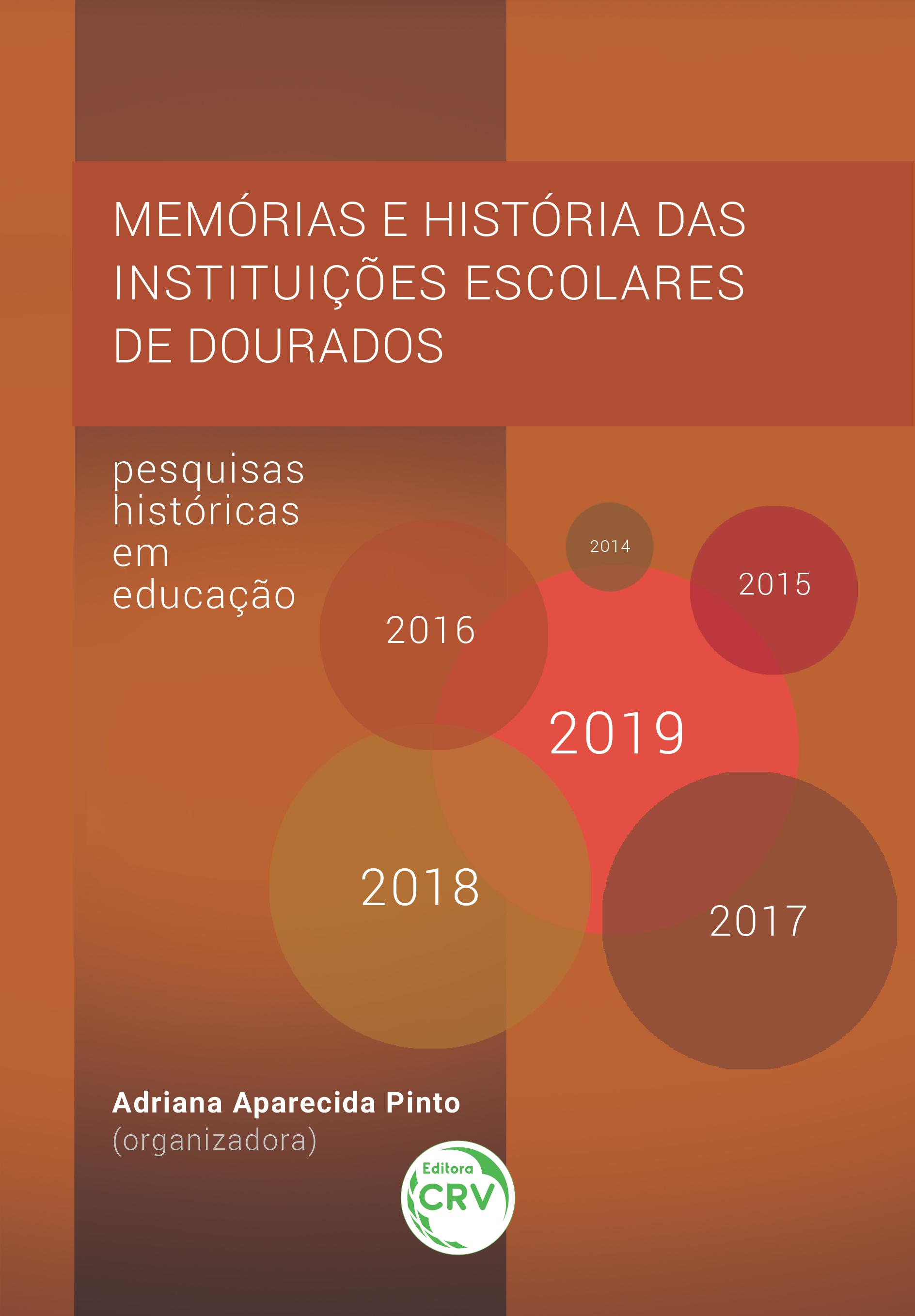 MEMÓRIAS E HISTÓRIA DAS INSTITUIÇÕES ESCOLARES DE DOURADOS: <br>pesquisas históricas em educação