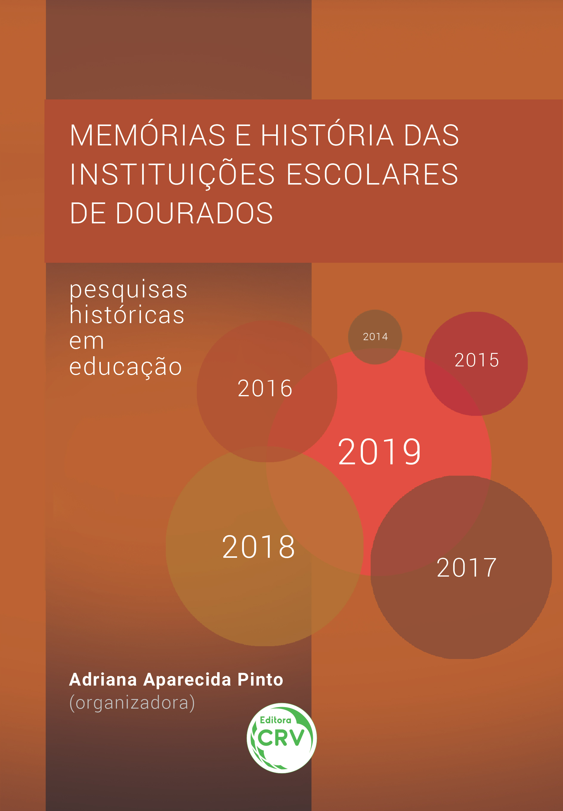 Capa do livro: MEMÓRIAS E HISTÓRIA DAS INSTITUIÇÕES ESCOLARES DE DOURADOS: <br>pesquisas históricas em educação