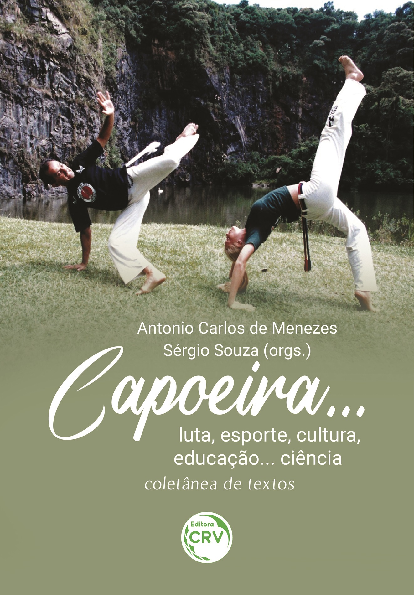 Capa do livro: CAPOEIRA… LUTA, ESPORTE, CULTURA, EDUCAÇÃO… CIÊNCIA: <br>coletânea de textos