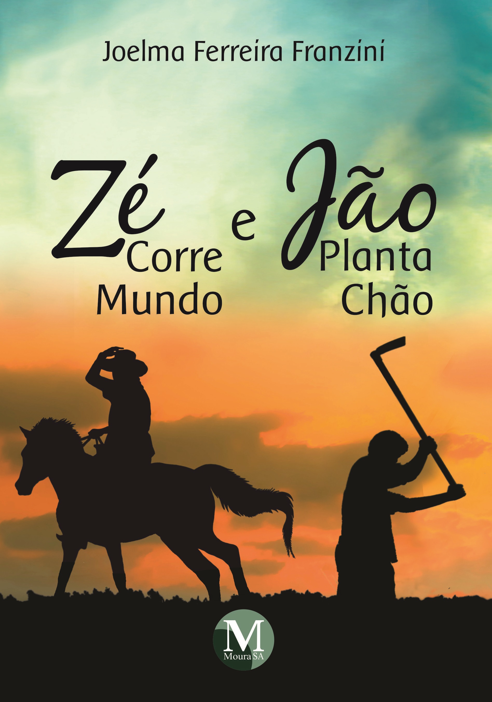 Capa do livro: ZÉ CORRE MUNDO E JÃO PLANTA CHÃO