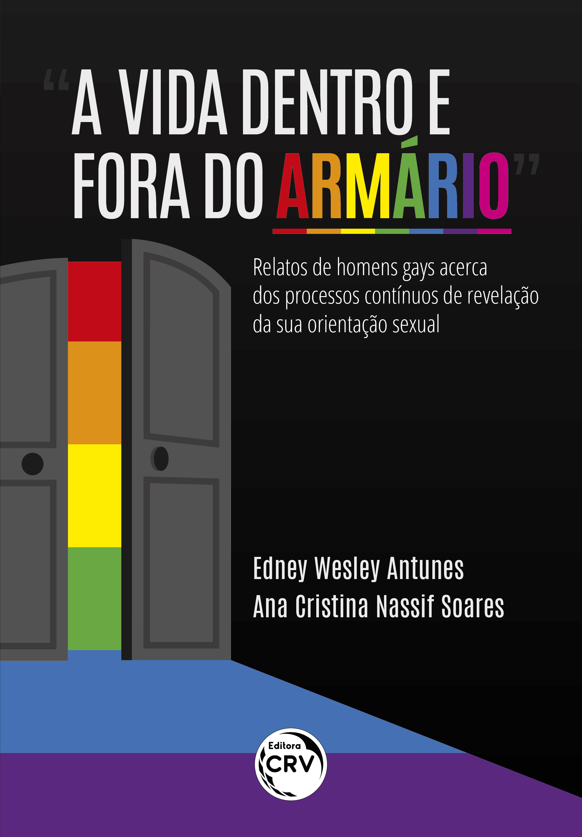 Capa do livro: “A VIDA DENTRO E FORA DO ARMÁRIO”<br> relatos de homens gays acerca dos processos contínuos de revelação da sua orientação sexual