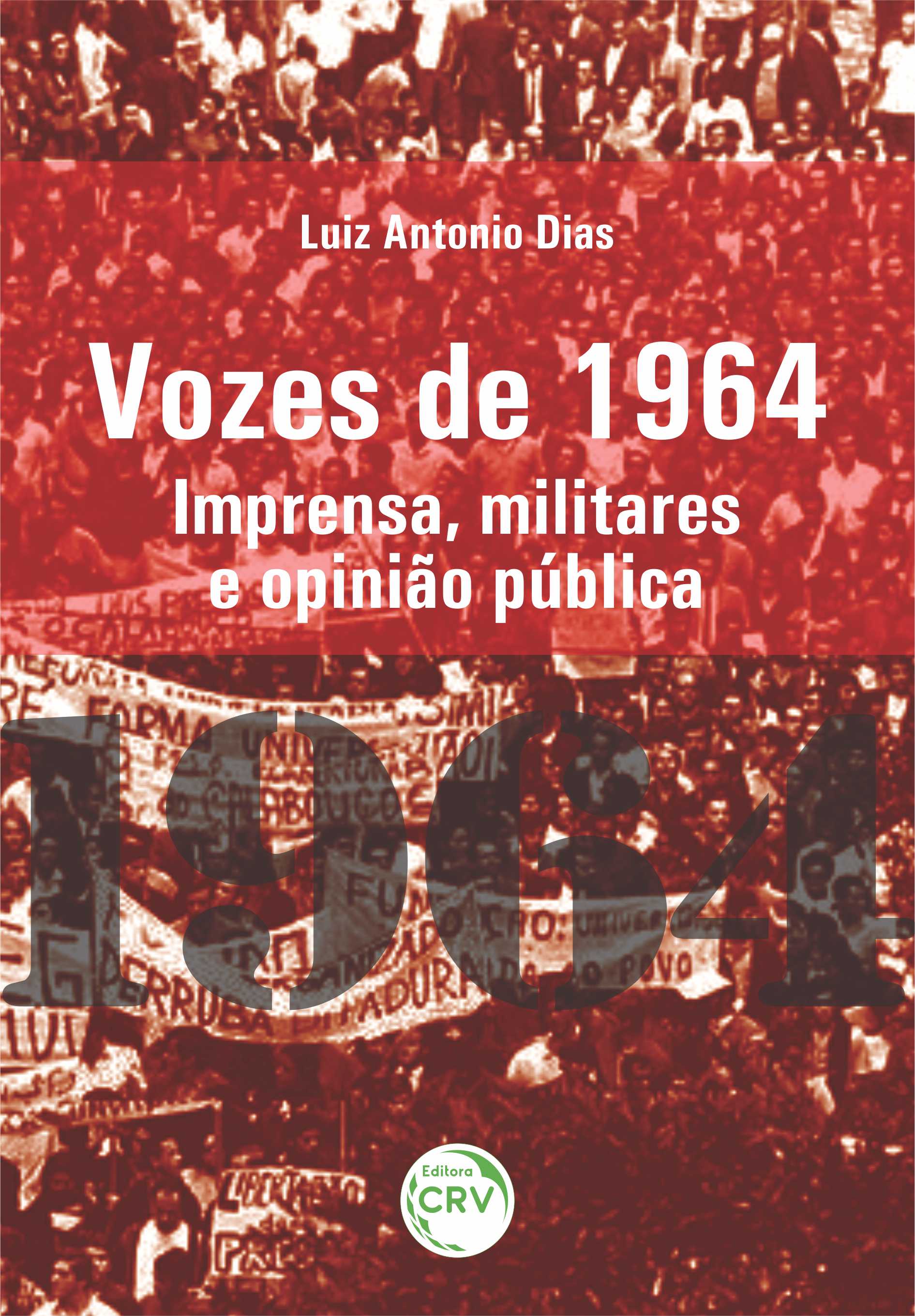 Capa do livro: VOZES DE 1964: <br>imprensa, militares e opinião pública