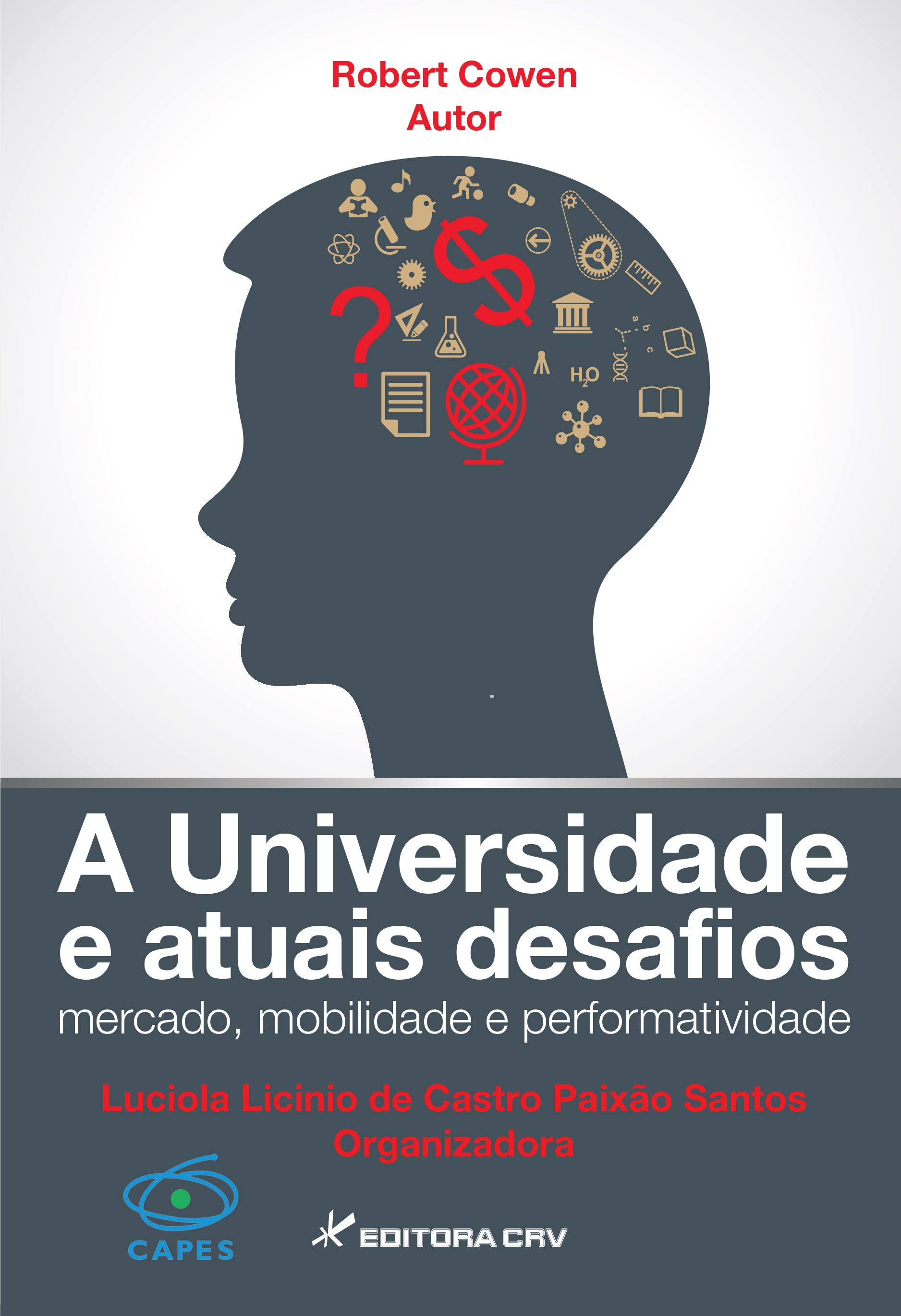 Capa do livro: A UNIVERSIDADE E ATUAIS DESAFIOS<br>Mercado, mobilidade e performatividade