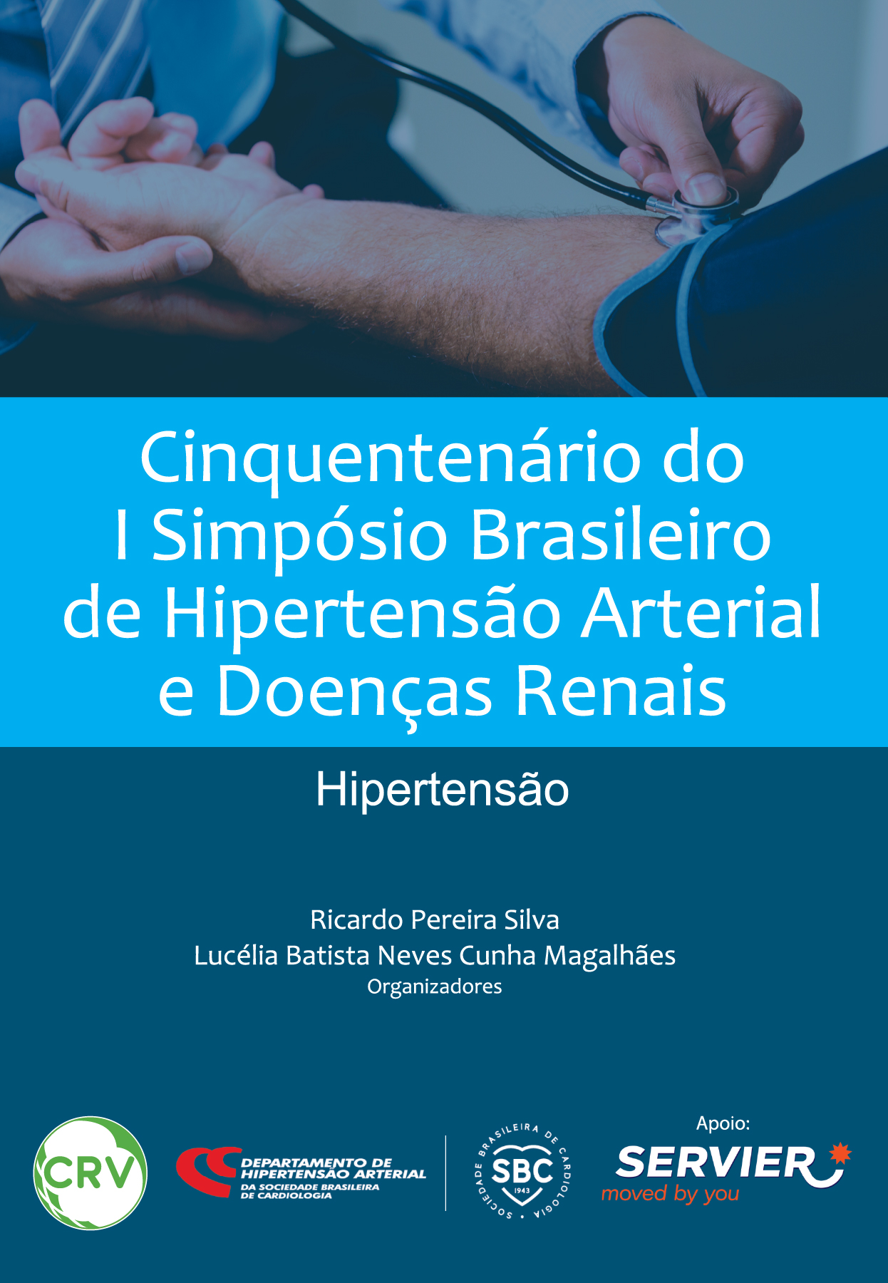 Capa do livro: Cinquentenário do I simpósio brasileiro de hipertensão arterial e doenças renais:<BR> Hipertensão