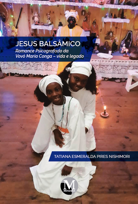 Capa do livro: JESUS BALSÂMICO: <br> romance psicografado da Vovó Maria Conga – vida e legado