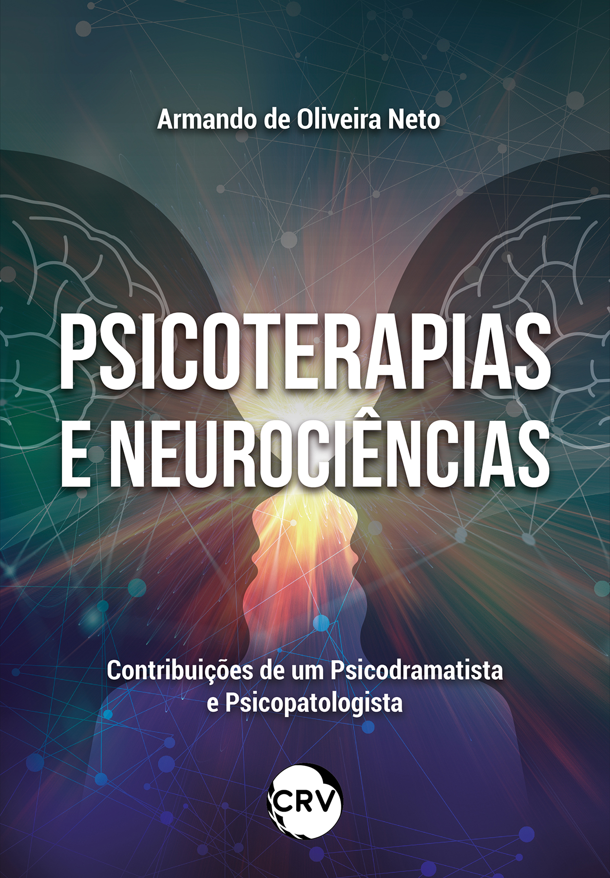 Capa do livro: Psicoterapias e neurociências: <br>Contribuições de um psicodramatista e psicopatologista