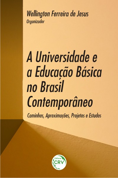 Capa do livro: A UNIVERSIDADE E A EDUCAÇÃO BÁSICA NO BRASIL CONTEMPORÂNEO:<br> caminhos, aproximações, projetos e estudos