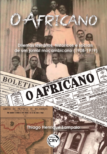 Capa do livro: O AFRICANO:<br>dilemas literários, históricos e sociais de um jornal moçambicano (1908-1919)