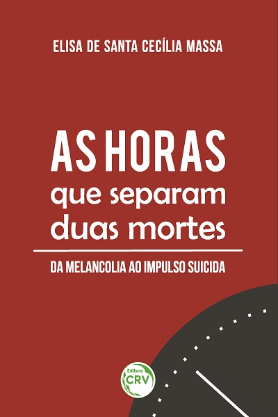 Capa do livro: AS HORAS QUE SEPARAM DUAS MORTES:<br>da melancolia ao impulso suicida