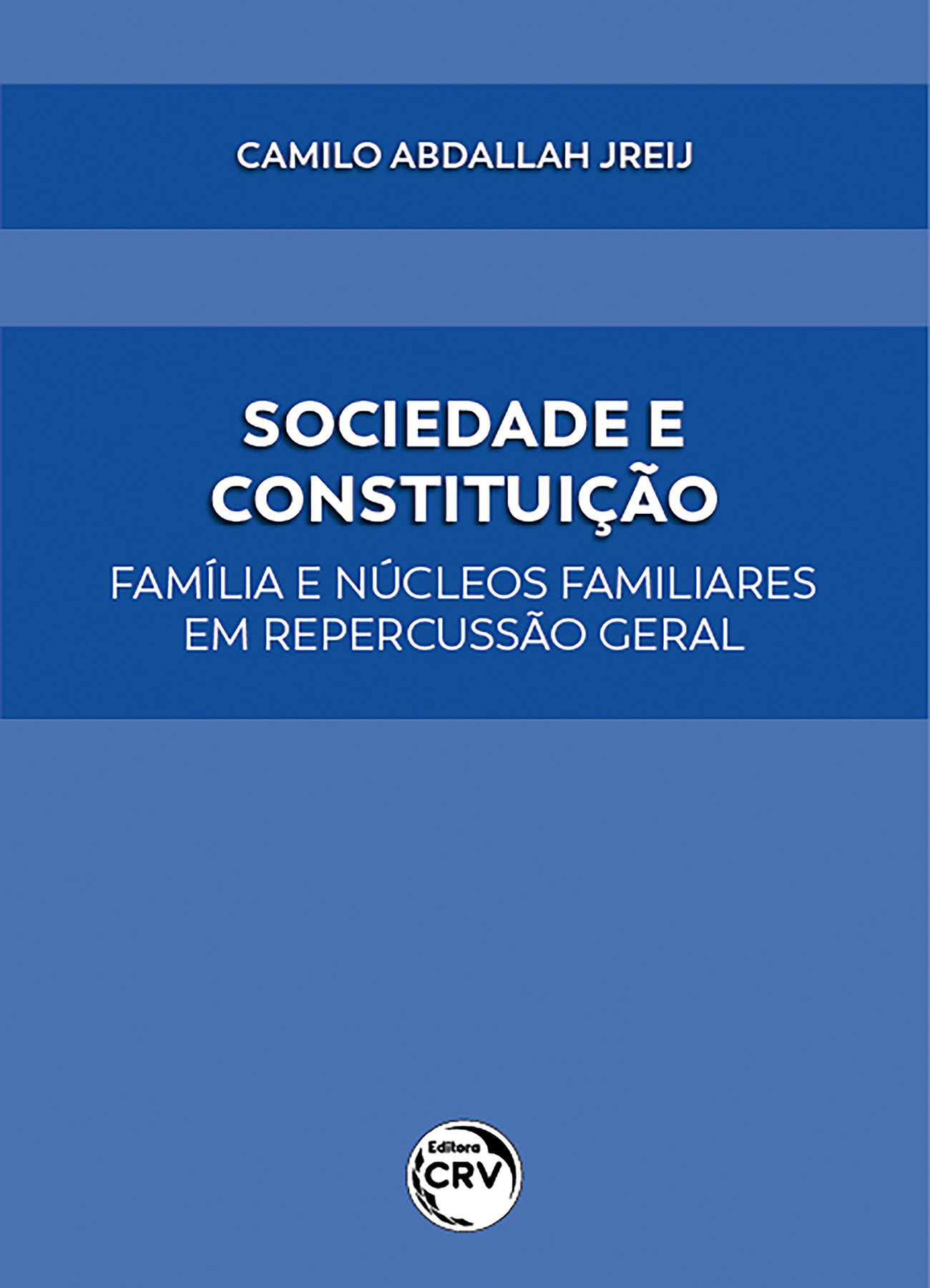 Capa do livro: SOCIEDADE E CONSTITUIÇÃO<br>família e núcleos familiares em repercussão geral