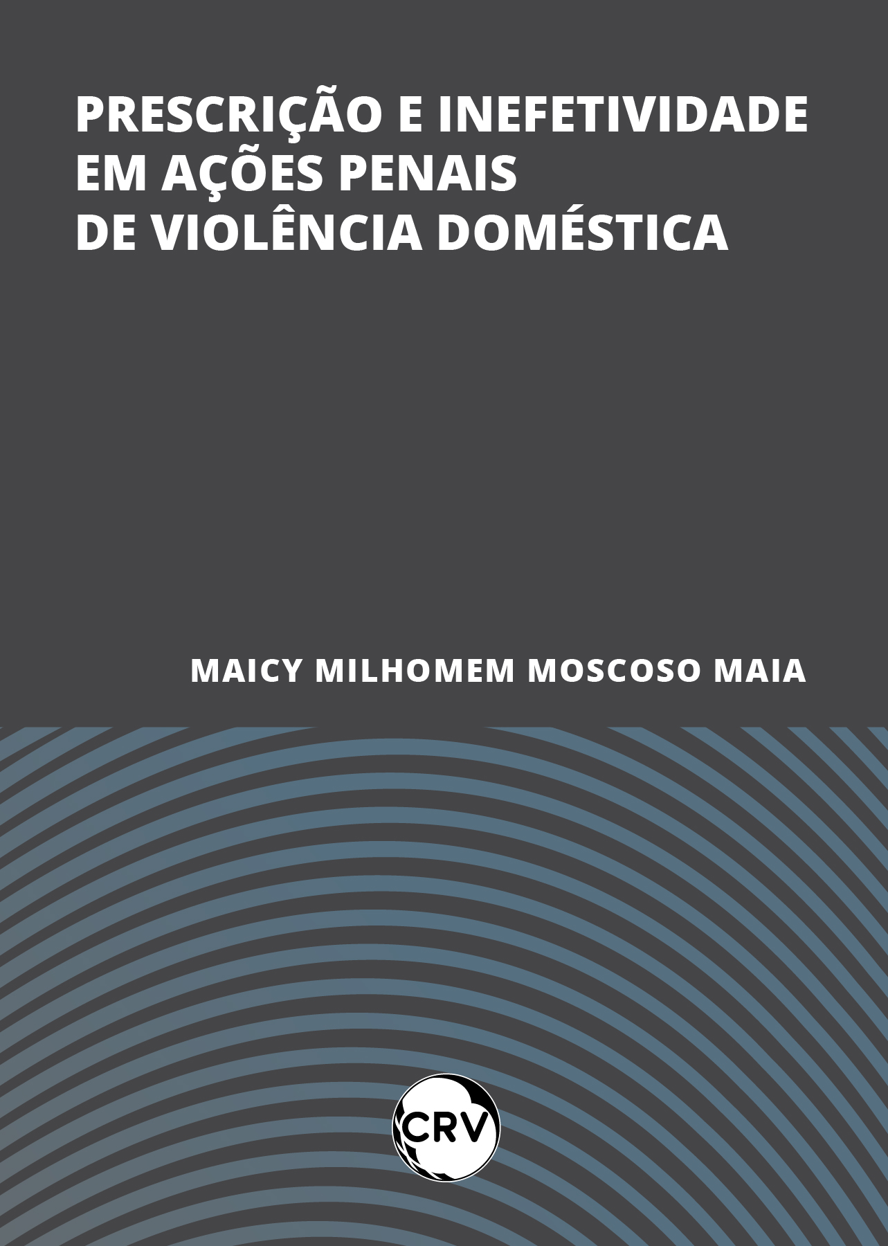 Capa do livro: Prescrição e inefetividade em ações penais de violência doméstica