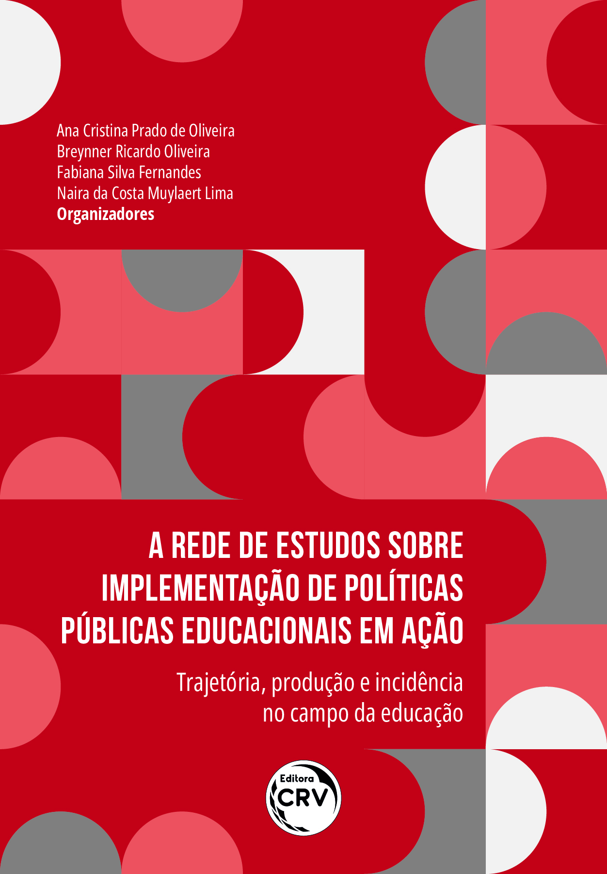 Capa do livro: A REDE DE ESTUDOS SOBRE IMPLEMENTAÇÃO DE POLÍTICAS PÚBLICAS EDUCACIONAIS EM AÇÃO <BR> Trajetória, produção e incidência no campo da educação