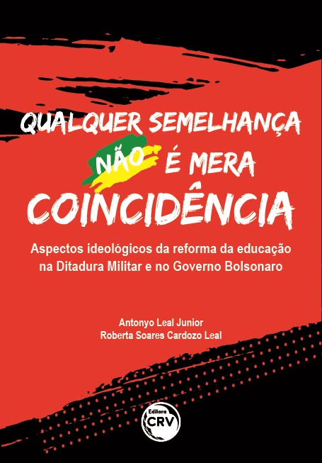 Capa do livro: QUALQUER SEMELHANÇA NÃO É MERA COINCIDÊNCIA:<br> Aspectos ideológicos da reforma da educação na Ditadura Militar e no Governo Bolsonaro