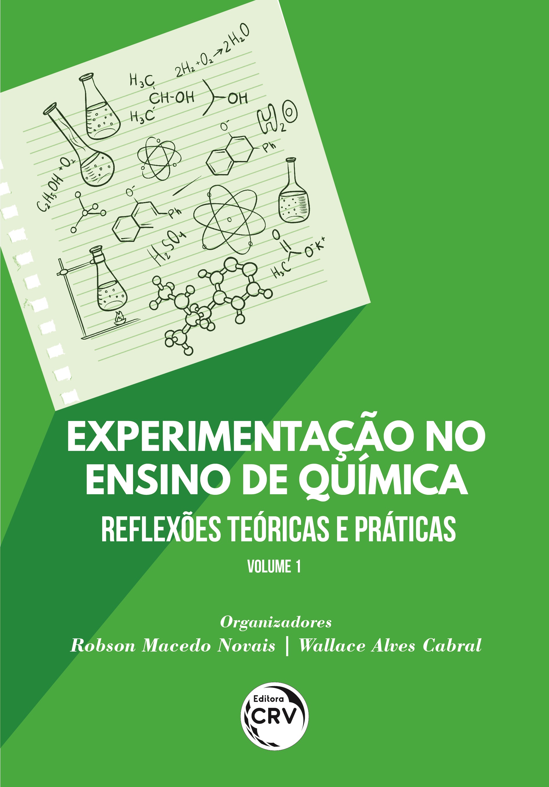 Capa do livro: EXPERIMENTAÇÃO NO ENSINO DE QUÍMICA: <br>reflexões teóricas e práticas<br> <br> Coleção Experimentação no ensino de Química - Volume 1