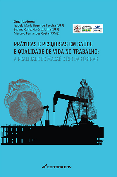 Capa do livro: PRÁTICAS E PESQUISAS EM SAÚDE E QUALIDADE DE VIDA NO TRABALHO: <br> a realidade de Macaé e Rio das Ostras