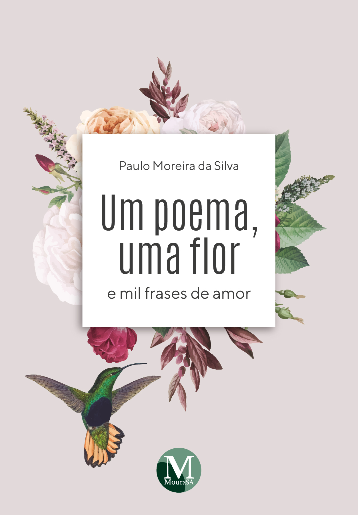 Capa do livro: UM POEMA UMA FLOR E MIL FRASES DE AMOR