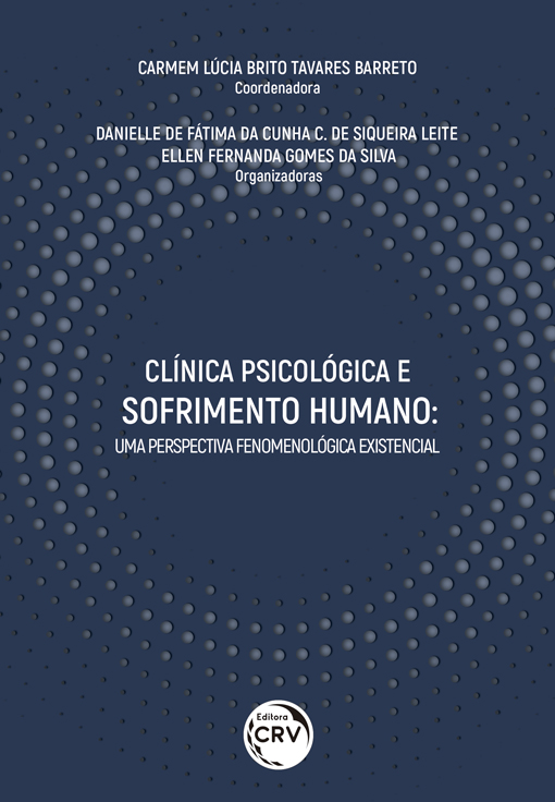 Capa do livro: CLÍNICA PSICOLÓGICA E SOFRIMENTO HUMANO: <br>uma perspectiva fenomenológica existencial