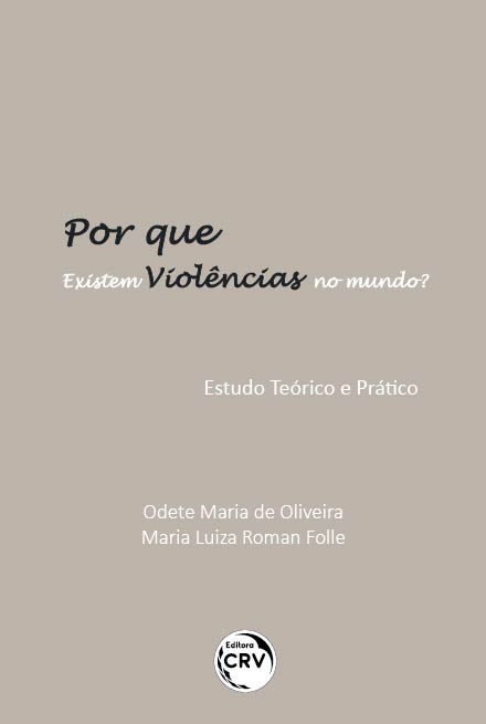 Capa do livro: POR QUE EXISTEM VIOLÊNCIAS NO MUNDO?<br> Estudo Teórico e Prático