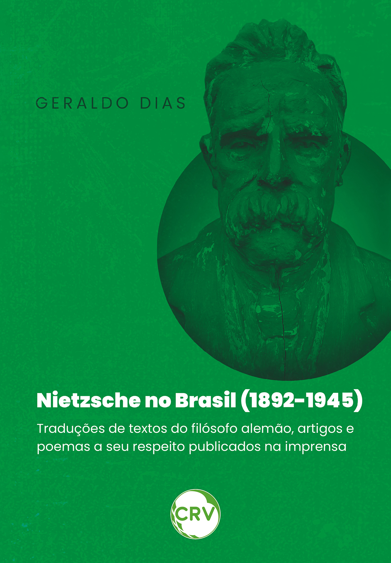 Capa do livro: Nietzsche no Brasil (1892-1945): <br>Traduções de textos do filósofo alemão, artigos e poemas a seu respeito publicados na imprensa