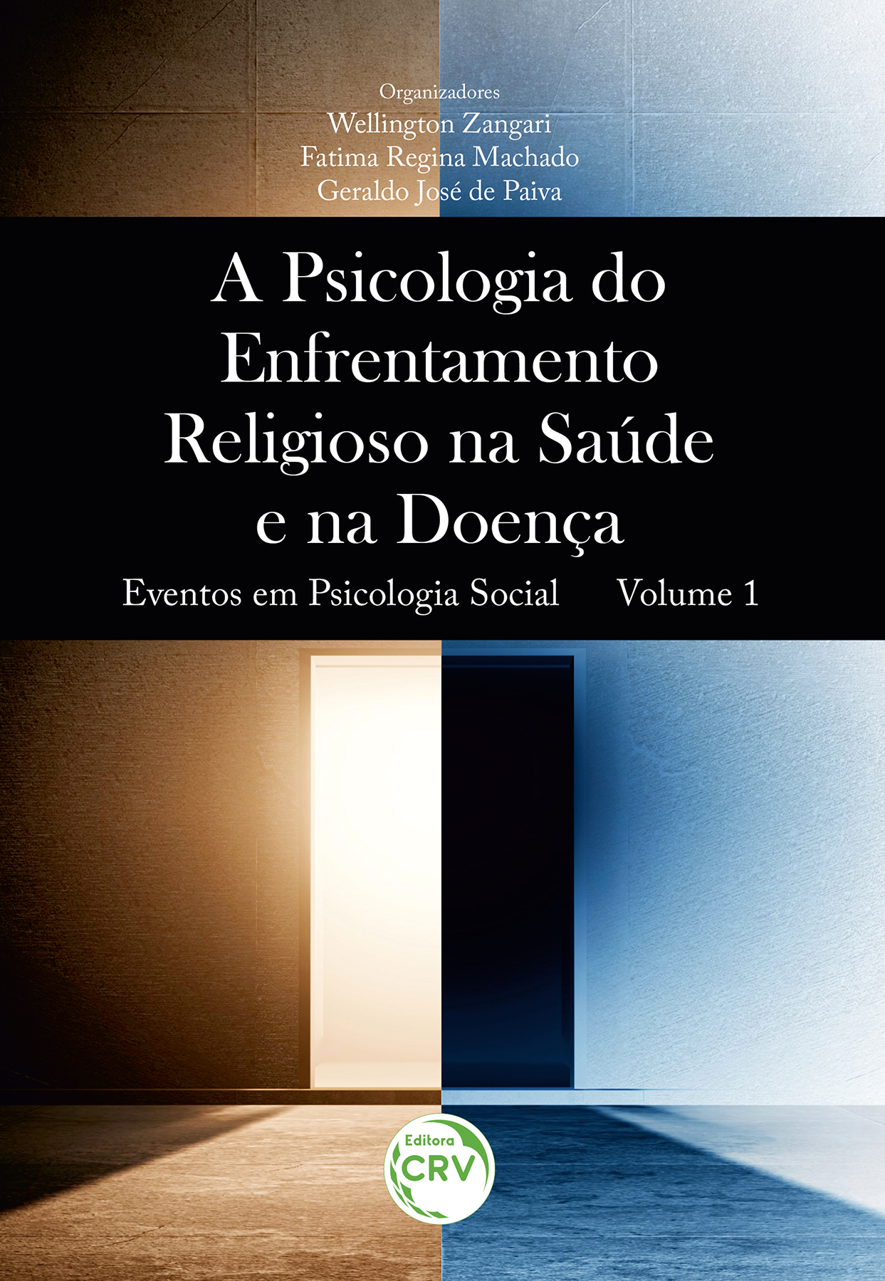 Capa do livro: A PSICOLOGIA DO ENFRENTAMENTO RELIGIOSO NA SAÚDE E NA DOENÇA <BR> Eventos em Psicologia Social Volume 1