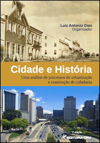 Capa do livro: CIDADE E HISTÓRIA:<BR>uma análise de processos de urbanização e construção de cidadania