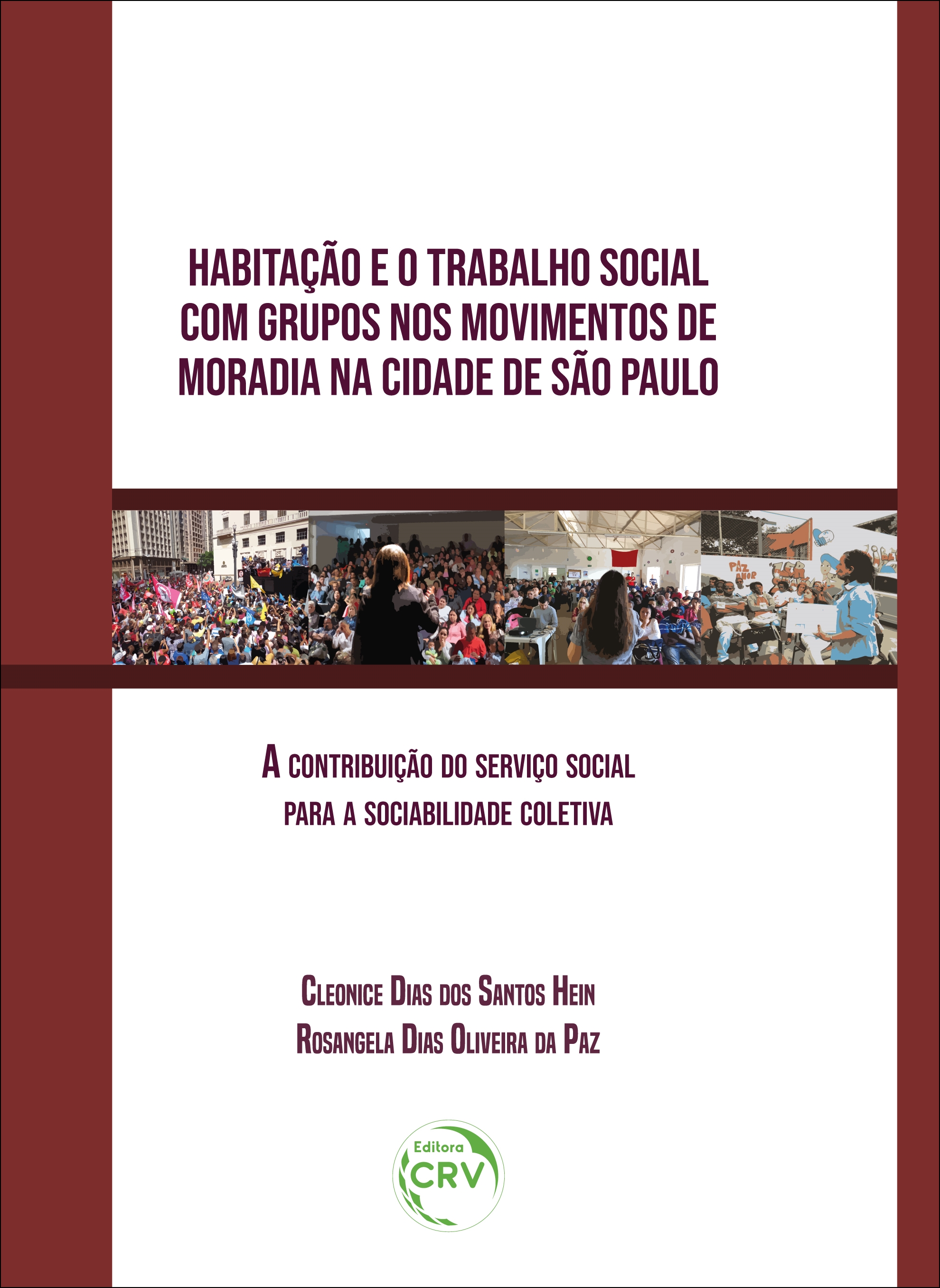 Capa do livro: HABITAÇÃO E O TRABALHO SOCIAL COM GRUPOS NOS MOVIMENTOS DE MORADIA NA CIDADE DE SÃO PAULO<br>a contribuição do Serviço Social para a sociabilidade coletiva