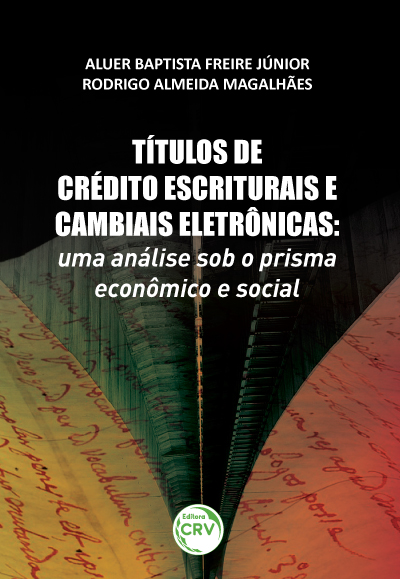 Capa do livro: TÍTULOS DE CRÉDITO ESCRITURAIS E CAMBIAIS ELETRÔNICAS:<br>uma análise sob o prisma econômico e social