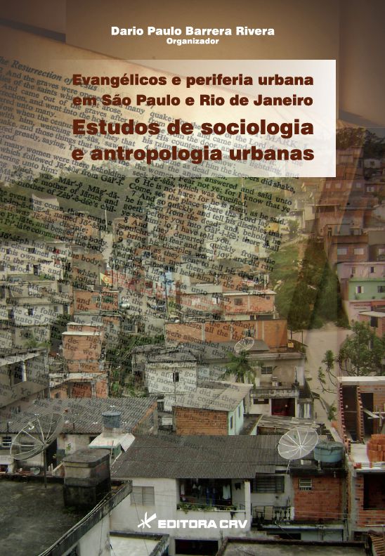 Capa do livro: EVANGÉLICOS E PERIFERIA URBANA EM SÃO PAULO E RIO DE JANEIRO:<br>estudos de sociologia e antropologia urbanas