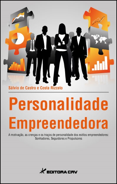 Capa do livro: PERSONALIDADE EMPREENDEDORA - A MOTIVAÇÃO, AS CRENÇAS E OS TRAÇOS DE PERSONALIDADE DOS ESTILOS EMPREENDEDORES:<BR>sonhadores, seguidores e propulsores