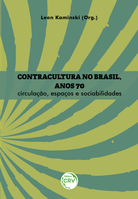 Capa do livro: CONTRACULTURA NO BRASIL, ANOS 70: <br> circulação, espaços e sociabilidades