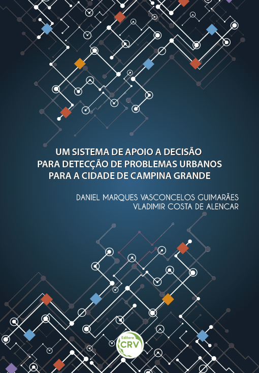 Capa do livro: UM SISTEMA DE APOIO A DECISÃO PARA DETECÇÃO DE PROBLEMAS URBANOS PARA A CIDADE DE CAMPINA GRANDE