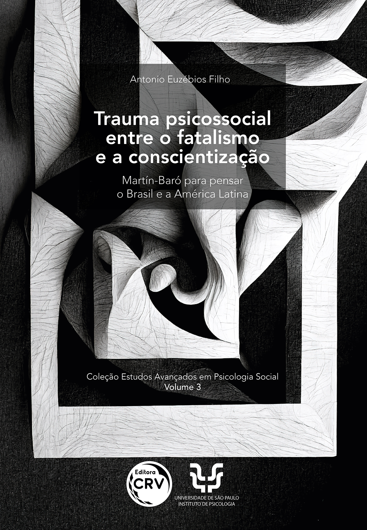 Capa do livro: Trauma psicossocial entre o fatalismo e a conscientização: <br> Martín-Baró para pensar o brasil e a américa latina