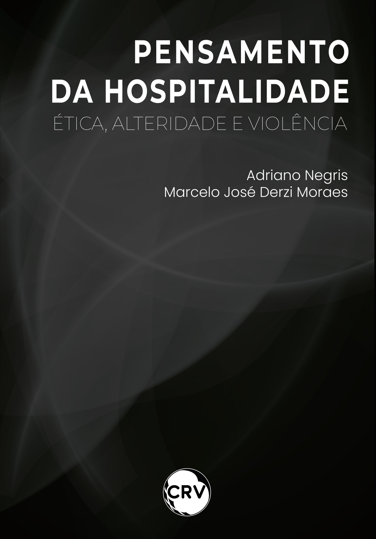 Capa do livro: Pensamento da hospitalidade: <br>Ética, Alteridade e Violência