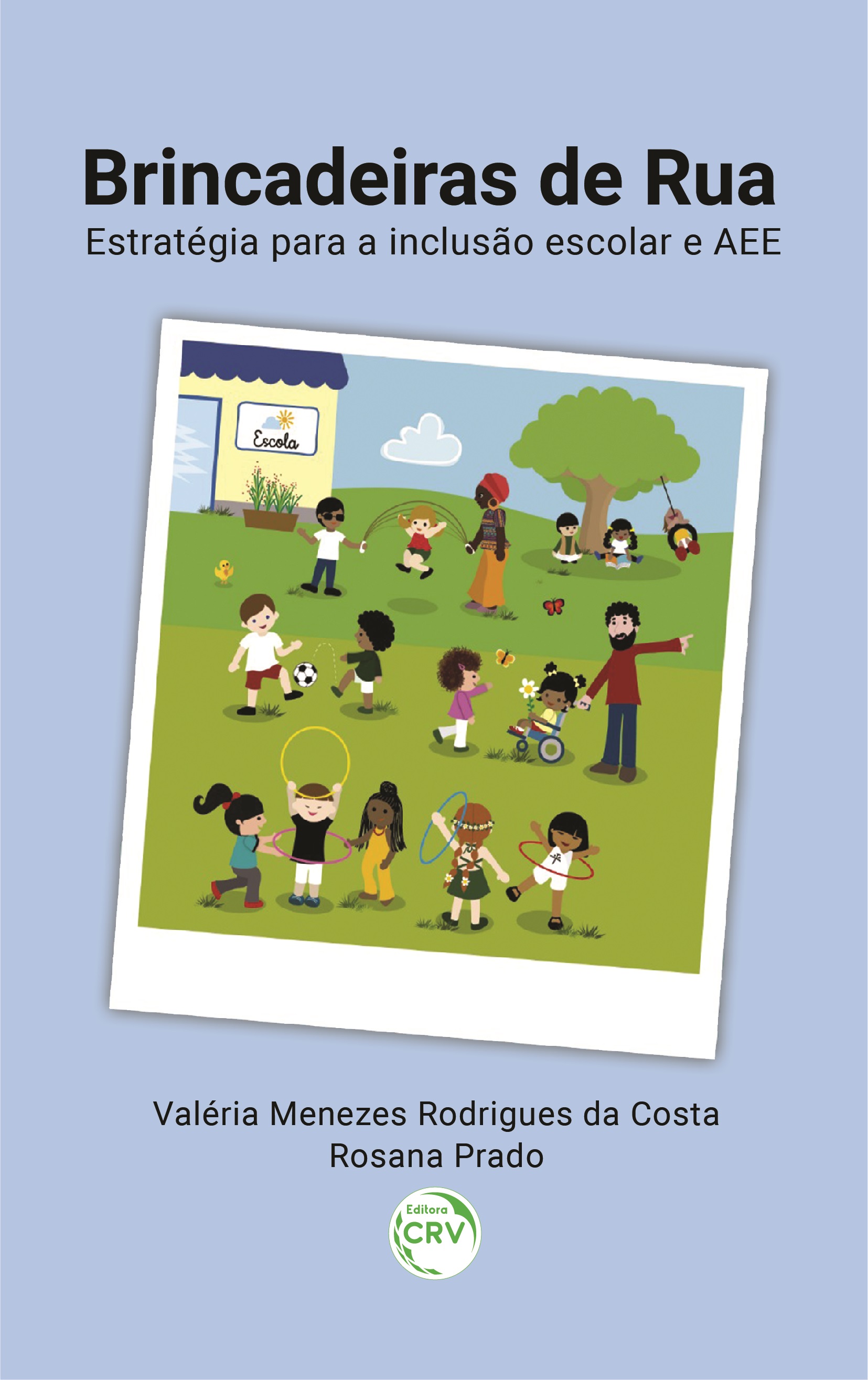 Capa do livro: BRINCADEIRAS DE RUA:<br> estratégia para a inclusão escolar e AEE