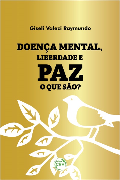 Capa do livro: DOENÇA MENTAL, LIBERDADE E PAZ – O QUE SÃO?