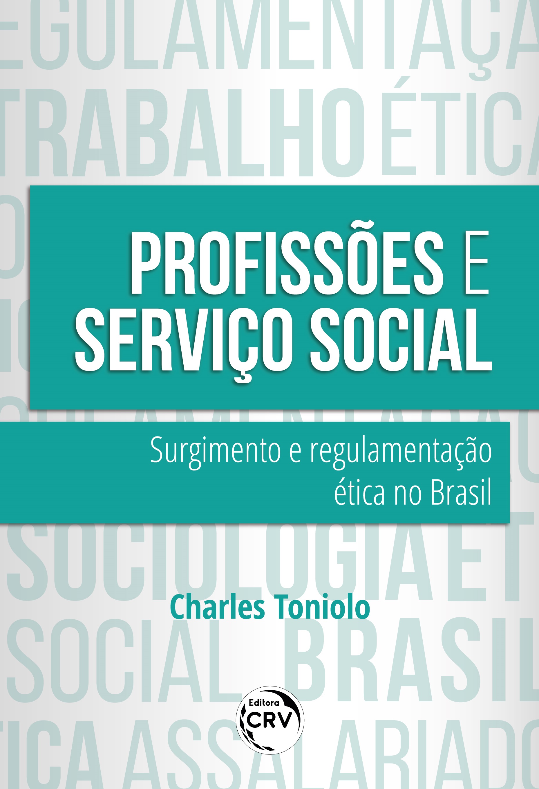 Capa do livro: PROFISSÕES E SERVIÇO SOCIAL:<br> surgimento e regulamentação ética no Brasil