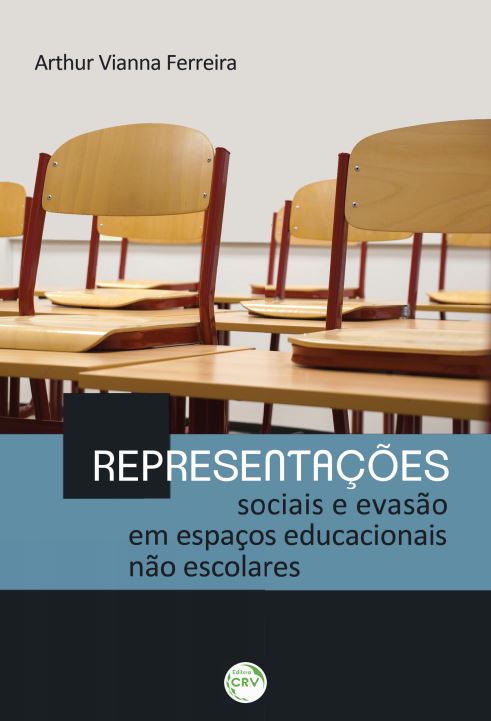 Capa do livro: REPRESENTAÇÕES SOCIAIS E EVASÃO EM ESPAÇOS EDUCACIONAIS NÃO ESCOLARES